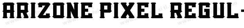 Arizone Pixel Regul字体转换